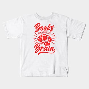 Books food for the brain design Kids T-Shirt